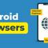 Best 5 Android Browsers In 2024